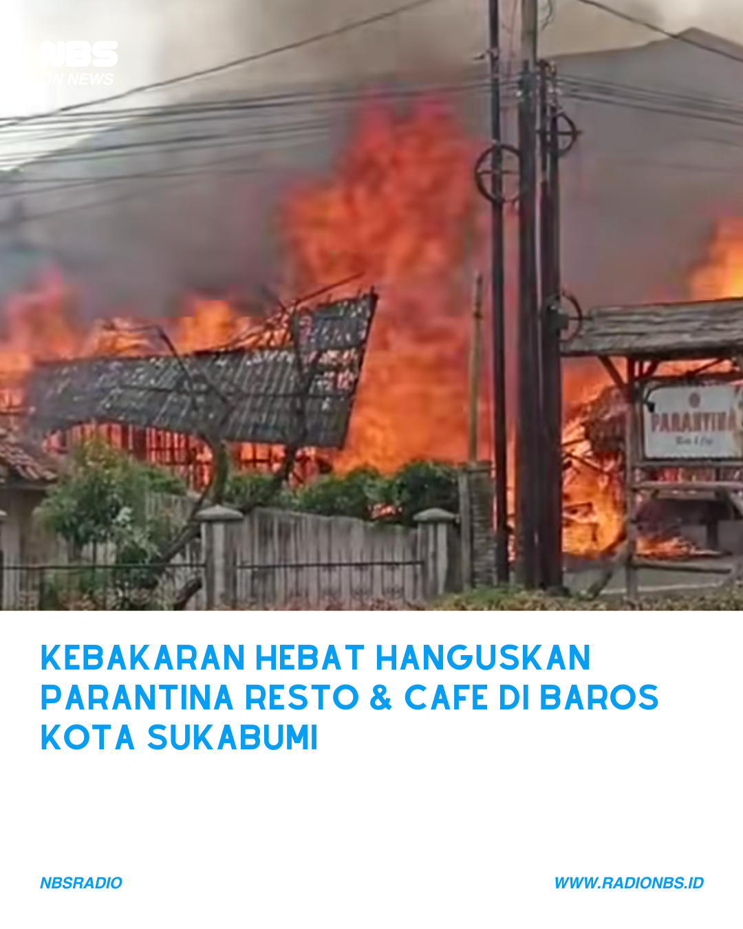 Kebakaran Hebat Hanguskan Parantina Resto & Cafe Di Baros Kota Sukabumi