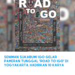 Seniman Sukabumi Igo Gelar Pameran Tunggal “Road to IGO” di Yogyakarta, Hadirkan 10 Karya
