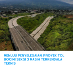 Menuju Penyelesaian, Proyek TOL BOCIMI Seksi 3 Masih Terkendala Teknis